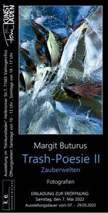 Trashpoesie II Zauberwelten Fotografien von Margit Buturus